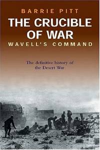 The Crucible Of War Vol I - Wavell's Command