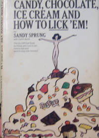 Candy, Chocolate, Ice Cream, and How to Lick 'Em!