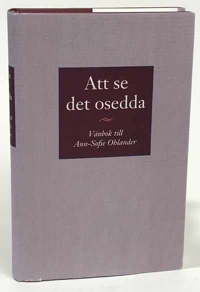 Att se det osedda. Vänbok till Ann-Sofie…