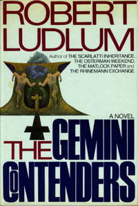 THE GEMINI CONTENDERS. by Ludlum, Robert - 1976.