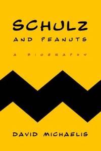 Schulz and Peanuts : A Biography