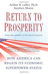 Return to Prosperity: How America Can Regain Its Economic Superpower Status Laff