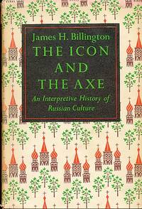 The Icon and the Axe: Interpretive History of Russian Culture