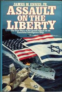 cover of Assault On The Liberty: The True Story Of The Israeli Attack On An American Intelligence Ship