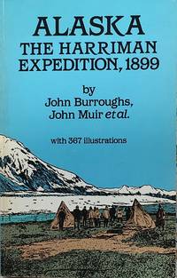 Alaska: the Harriman expedition, 1899