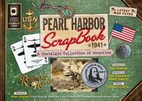 My Pearl Harbor Scrapbook 1941 : A Nostalgic Collection of Memories