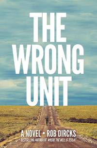 The Wrong Unit: A Novel