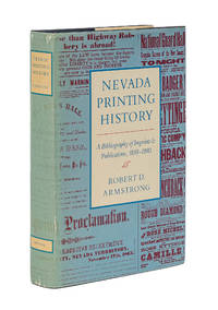 Nevada Printing History: A Bibliography of Imprints & Publications,..