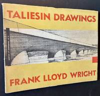 Taliesin Drawings: Recent Architecture of Frank Lloyd Wright Selected from His Drawings