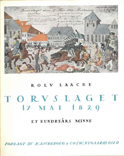 Torvslaget den 17de mai 1829. Et hundreårs minne.…