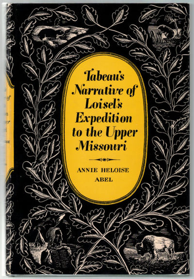 Tabeau's Narrative of Loisel's Expedition to the Upper Missouri.
