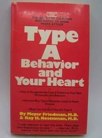 Type A Behavior and Your Heart by Friedman, Meyer and Rosenman, Ray H - 1975