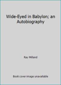 image of Wide-Eyed in Babylon; an Autobiography