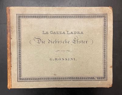 La gazza ladra. Melodramma in due atti. Die…