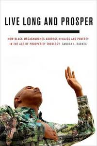 Live Long and Prosper: How Black Megachurches Address HIV/AIDS and Poverty in the Age of...