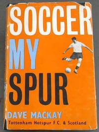 Soccer My Spur by Mackay, Dave - 1962