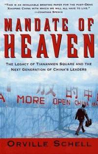 Mandate of Heaven : In China, A New Generation of Entreprenurs, Dissidents, Bohemians and Technocra