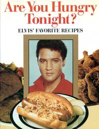 image of Are You Hungry Tonight?: Elvis' Favorite Recipes