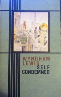 Self Condemned by Wyndham Lewis - 1983