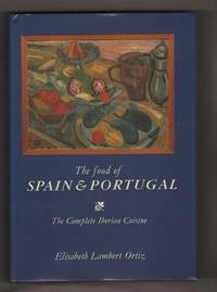 image of The Food of Spain and Portugal The Complete Iberian Cuisine