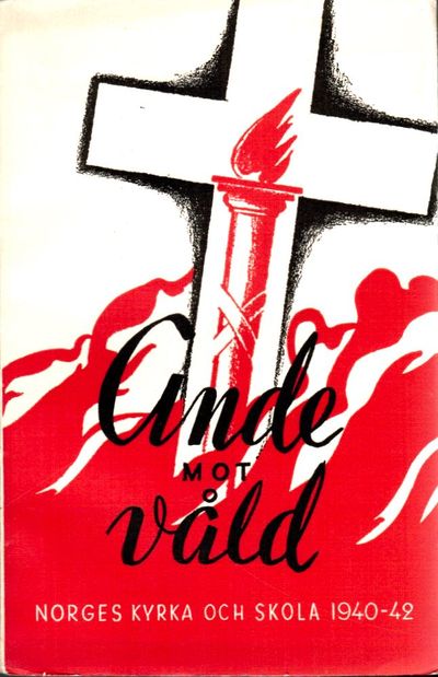 Ande mot våld. Norges kyrka och skola 1940-42.…