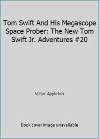 image of Tom Swift And His Megascope Space Prober: The New Tom Swift Jr. Adventures #20