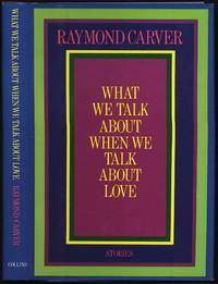 What We Talk About When We Talk About Love by CARVER, Raymond - 1982