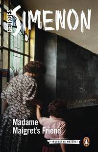 Madame Maigret's Friend: Inspector Maigret #34