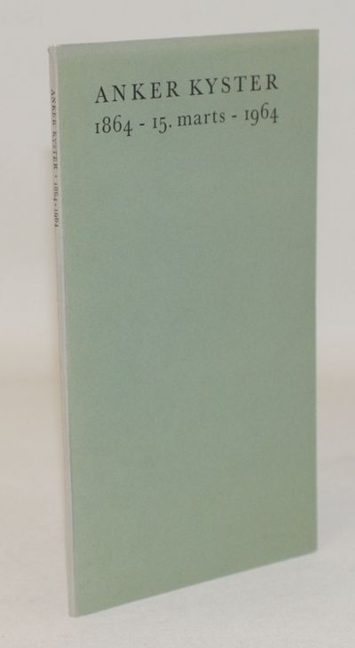 Anker Kyster 1864 - 15. marts - 1964.