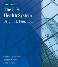 The U. S. Health System : Origins and Functions by Camille Barsukiewicz; Marshall Raffel - 2010