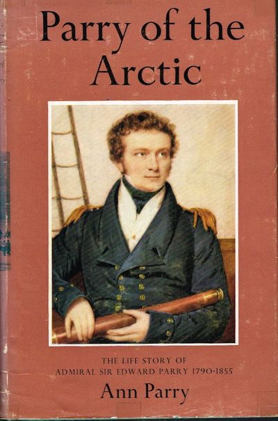 Parry of the Arctic. The Life Story of Admiral…