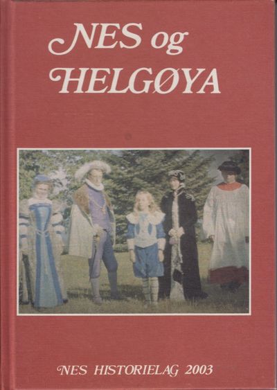 Nes og Helgøya. Lokalhistorisk skrift 2003.