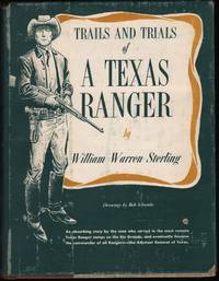 Trails and Trials of a Texas Ranger. by Sterling, William Warren - 1959