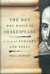 The Boy Who Would Be Shakespeare: A Tale Of Forgery And Folly