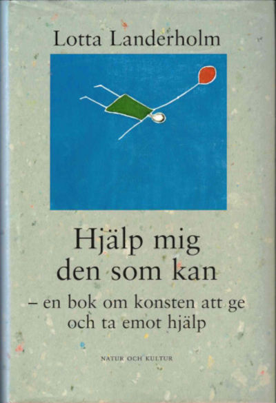 HJÄLP MIG DEN SOM KAN. En bok om konsten att ge…