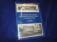 United States Army Transportation Corps Locomotives; Book 2 of Allied Military Locomotives of the Second Worl War by Tourret, R - 1977