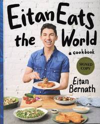 Eitan Eats the World: New Comfort Classics to Cook Right Now: A Cookbook