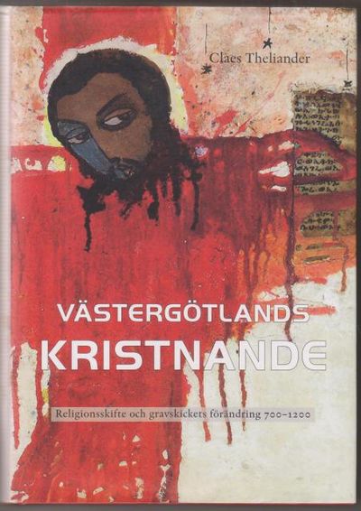 Västergötlands kristnande. Religionsskifte och…
