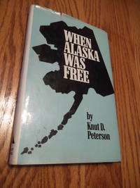 image of When Alaska Was Free