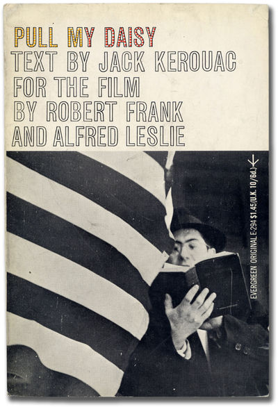 Pull My Daisy: Text by Jack Kerouac for the Film by Robert Frank and Alfred Leslie