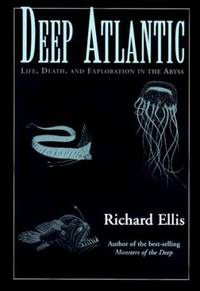 Deep Atlantic : Life, Death and Exploration in the Abyss