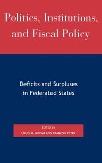 Politics, Institutions, and Fiscal Policy : Deficits and Surpluses in Federated States