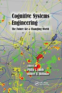 Cognitive Systems Engineering: The Future for a Changing World