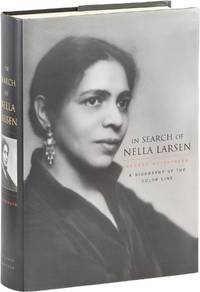 In Search of Nella Larsen: A Biography of the Color Line