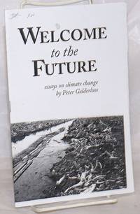 image of Welcome to the Future: essays on climate change