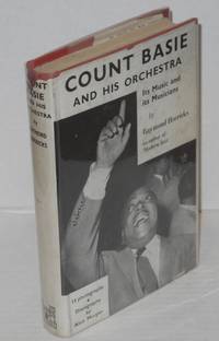 Count Basie and his orchestra; its music and its musicians, with discography by Alun Morgan by Horricks, Raymond - 1957