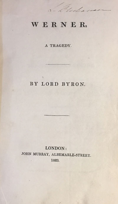 Werner; Prisoner of Chillon and other poems; The Giaour, Siege of Corinth; Parisina