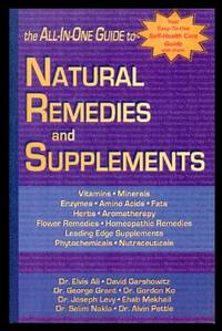 THE ALL-IN-ONE GUIDE TO NATURAL REMEDIES AND SUPPLEMENTS by Anonymous (editor) (Elvis Ali; David Garshowitz; George Grant; Gordon Ko; Joseph Levy; Ehab Mekhail; Selim Nakla; Alvin Pettie) - 2000