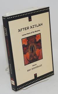 After Aztlan; Latino poets of the nineties