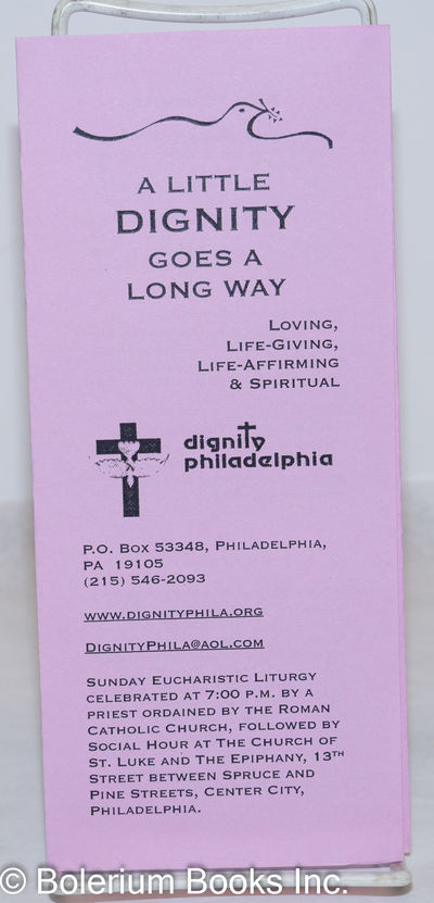 A Little Dignity Goes a Long Way: [brochure] loving, life-giving, life-affirming & spiritual